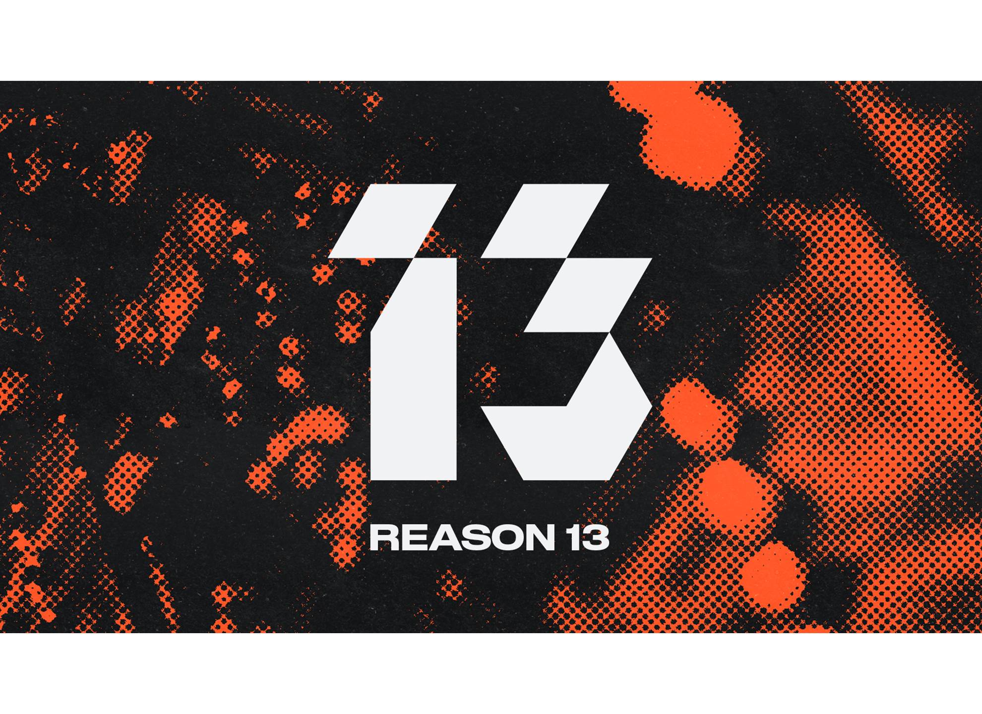 Reason 13 